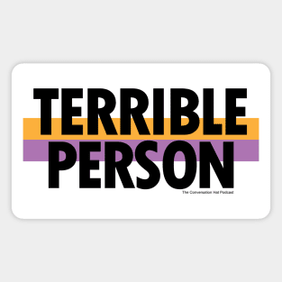 Conversation Hat: Terrible Person (block text) Magnet